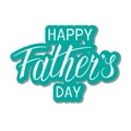 Happy FatherÃ¢â¬â¢s Day greeting card with vector lettering.